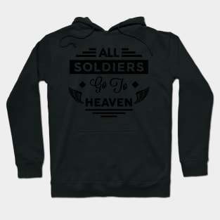 All Soldiers Go To Heaven Hoodie